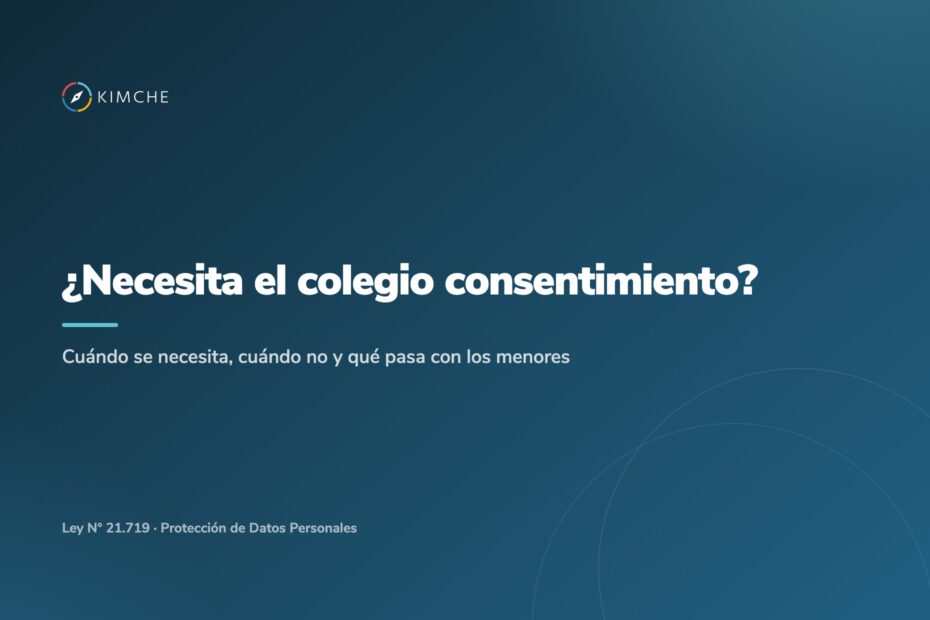 Cuándo se necesita consentimiento en un colegio y qué pasa con los menores de edad